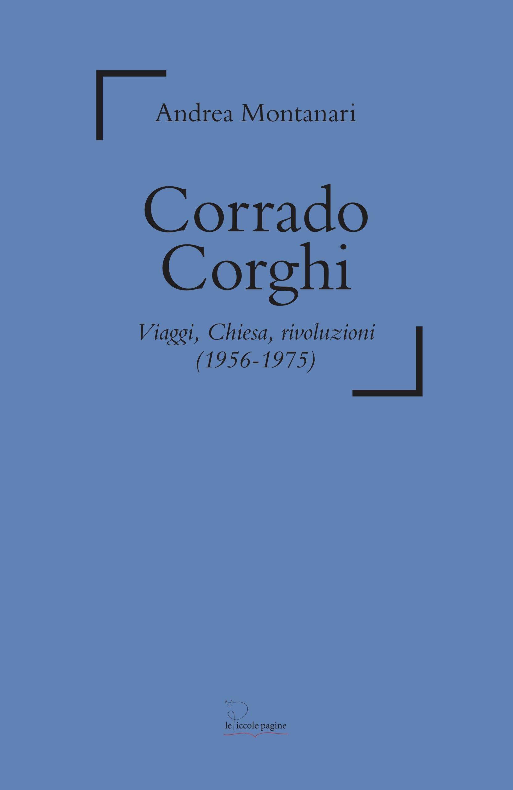 Corrado Corghi: viaggi, Chiesa, rivoluzioni (1956-1975)